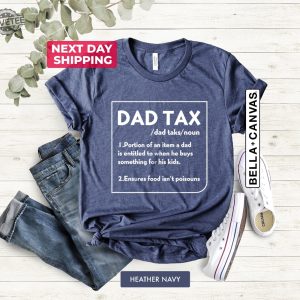 Dad Tax Definition Shirt Dad Tax Tee Dad Tax Noun Shirt Funny Fathers Shirt Definition Shirts Fathers Day Gift Funny Gift For Dad Hoodie Sweatshirt Unique revetee 4