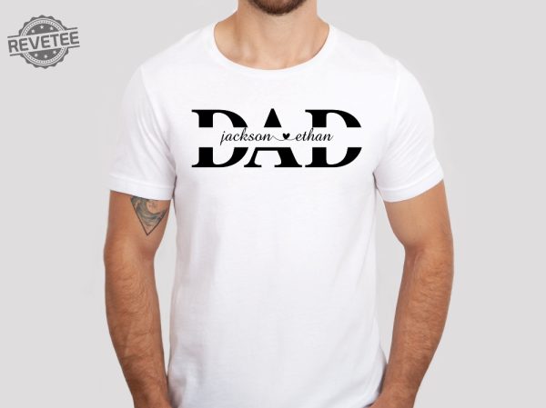 Custom Dad Shirt Dad Shirt With Kids Names Fathers Day Gift New Dad Shirt New Dad Gift Personalized Dad Shirt Custom Kids Names Shirt Unique revetee 3