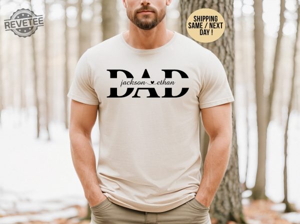 Custom Dad Shirt Dad Shirt With Kids Names Fathers Day Gift New Dad Shirt New Dad Gift Personalized Dad Shirt Custom Kids Names Shirt Unique revetee 5