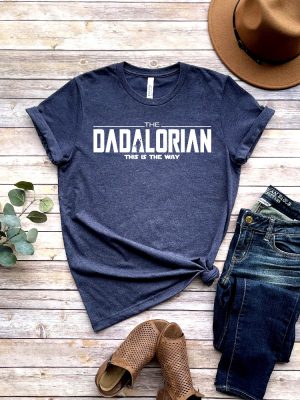 Dadalorian Shirt Dad Shirt Husband Gift Fathers Day Gift Gift For Him Gift For Father Valentine Gift Dad Dad Gift Christmas Gift Hoodie Sweatshirt Unique revetee 2