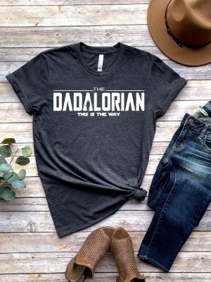 Dadalorian Shirt Dad Shirt Husband Gift Fathers Day Gift Gift For Him Gift For Father Valentine Gift Dad Dad Gift Christmas Gift Hoodie Sweatshirt Unique revetee 3