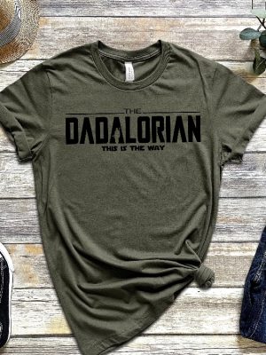 Dadalorian Shirt Dad Shirt Husband Gift Fathers Day Gift Gift For Him Gift For Father Valentine Gift Dad Dad Gift Christmas Gift Hoodie Sweatshirt Unique revetee 5