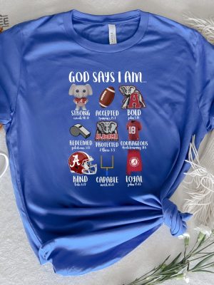 God Says I Am Tee God Says I Am Alabama Shirt Football Season Roll Tide Roll Tide Shirt Roll Tide Shirt Gameday Shirt Hoodie Sweatshirt Unique revetee 6