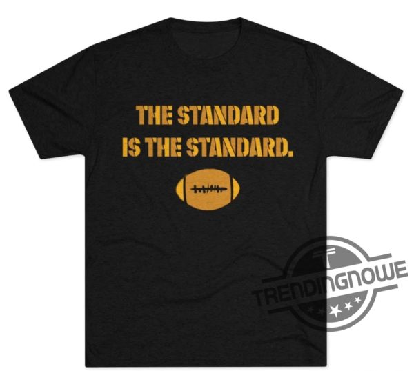 Mike Tomlin Shirt The Standard Is The Standard Shirt Steeler Football T Shirt trendingnowe 1