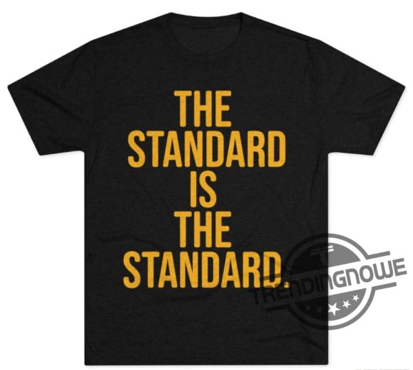 Mike Tomlin Shirt The Standard Is The Standard Shirt V2 Steeler Football T Shirt trendingnowe 1