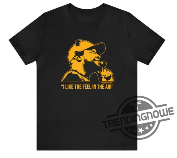 Mike Tomlin Shirt I Like The Feel In The Air Shirt Tomlin Quote Training Camp 2023 T Shirt trendingnowe 1