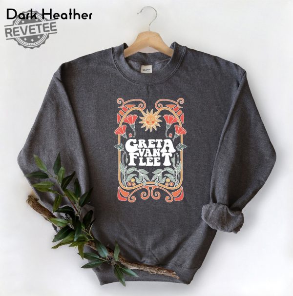 Greta Van Fleet Band Sweatshirt Greta Van Fleet Shirt Floral Retro Greta Van Fleet Music Shirt Funny Sweatshirt Unique revetee 1