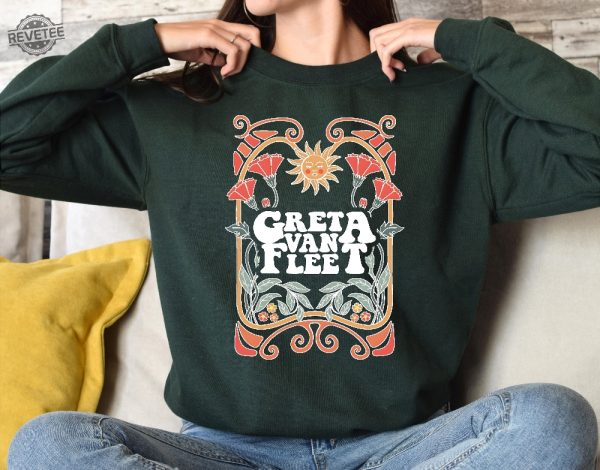 Greta Van Fleet Band Sweatshirt Greta Van Fleet Shirt Floral Retro Greta Van Fleet Music Shirt Funny Sweatshirt Unique revetee 2