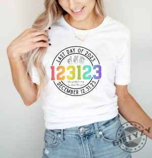 123123 Last Day Of 2023 Shirt December 12.31.23 Tshirt Unique Last Day Gift New Year Funny Hoodie New Year Eve Sweatshirt Birthday Shirt giftyzy 3