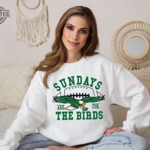 Philadelphia Football Sweatshirt Sundays Are For The Birds Bird Gang Football Sunda Philadelphia Eagles Sweatshirt Philadelphia Eagles Shirt Unique revetee 3
