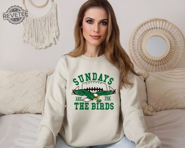 Philadelphia Football Sweatshirt Sundays Are For The Birds Bird Gang Football Sunda Philadelphia Eagles Sweatshirt Philadelphia Eagles Shirt Unique revetee 4