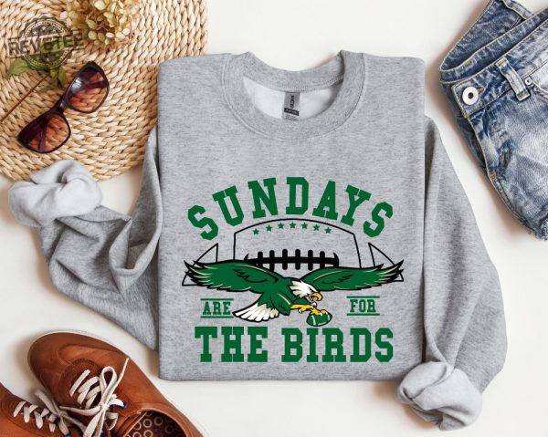 Philadelphia Football Sweatshirt Sundays Are For The Birds Bird Gang Football Sunda Philadelphia Eagles Sweatshirt Philadelphia Eagles Shirt Unique revetee 6