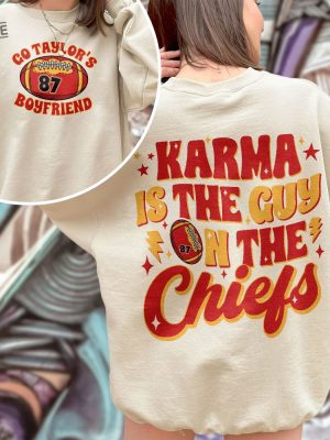 Karma Is The Guy On The Chiefs Sweatshirt Chiefs Era Shirt Go Taylors Boyfriend Chiefs Karma Kansas City Football Tee Unique revetee 3