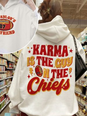 Karma Is The Guy On The Chiefs Sweatshirt Chiefs Era Shirt Go Taylors Boyfriend Chiefs Karma Kansas City Football Tee Unique revetee 5