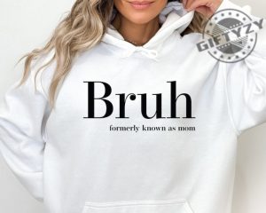 Bruh Formerly Known As Mom Shirt Christmas Bruh Gift For Mom Dad Sis Bro Sweatshirt Cool Meme Trendy Tshirt Mothers Day Gift For Her giftyzy 5