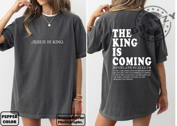 Jesus Is King Shirt The King Is Coming Christian Sweatshirt Front And Back Print Christian Tshirt Jesus Apparel giftyzy 1