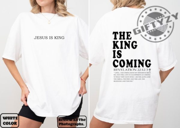 Jesus Is King Shirt The King Is Coming Christian Sweatshirt Front And Back Print Christian Tshirt Jesus Apparel giftyzy 2