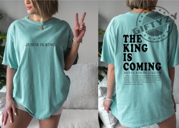 Jesus Is King Shirt The King Is Coming Christian Sweatshirt Front And Back Print Christian Tshirt Jesus Apparel giftyzy 3