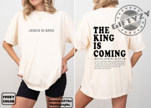 Jesus Is King Shirt The King Is Coming Christian Sweatshirt Front And Back Print Christian Tshirt Jesus Apparel giftyzy 4