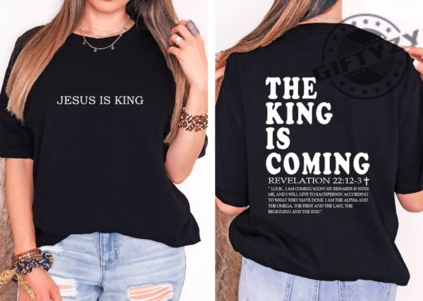 Jesus Is King Shirt The King Is Coming Christian Sweatshirt Front And Back Print Christian Tshirt Jesus Apparel giftyzy 5