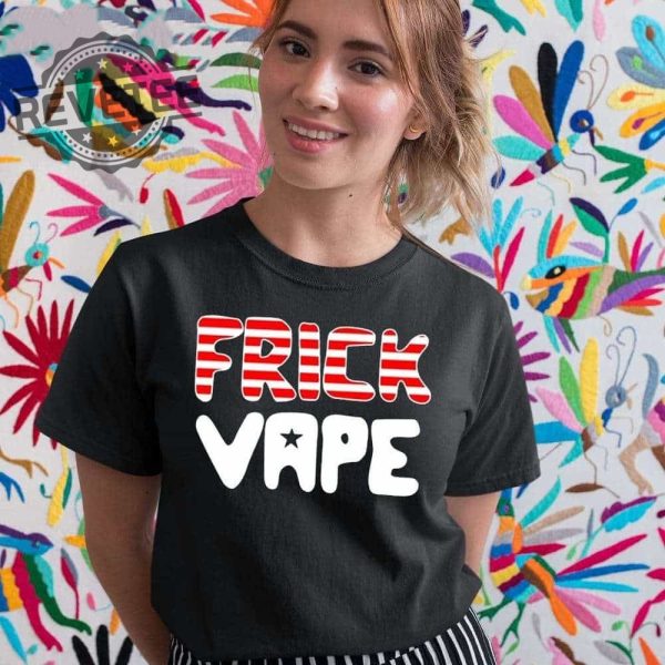 4Th Of July Frick Vape Shirt Hoodie Sweatshirt Unique revetee 1