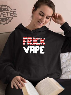 4Th Of July Frick Vape Shirt Hoodie Sweatshirt Unique revetee 2