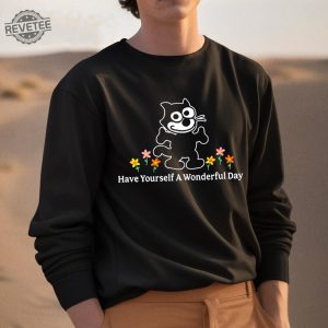 Have Yourself A Wonderful Day Shirt Hoodie Sweatshirt Unique revetee 3