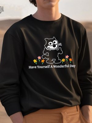 Have Yourself A Wonderful Day Shirt Hoodie Sweatshirt Unique revetee 3