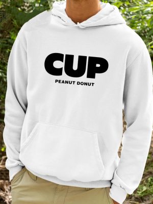 Cup Peanut Donut Shirt Hoodie Sweatshirt Unique revetee 3