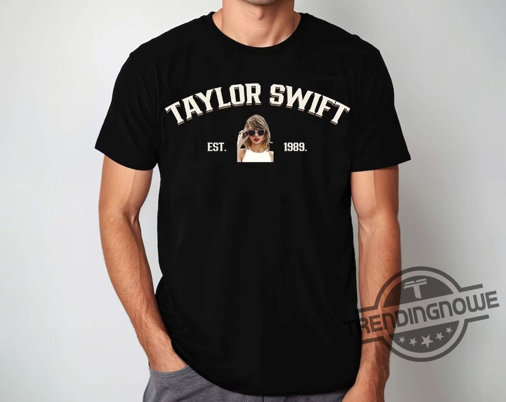 Taylor Swift Shirt The Tour Music Shirt Love Taylor Swift Shirt Taylor Swift Est 1989 Shirt Gift For Men And Women 9 Taylor Swift Shirt The Tour Music Shirt Love Taylor Swift Shirt Taylor Swift Est 1989 Shirt Gift For Men And Women