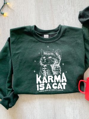 Karma Is A Cat Inspired Outfit Sweatshirt Swiftie Karma Sweatshirt Taylor Eras Cat Lovers Shirt Taylors Album Shirt The Eras Tour Shirt Unique revetee 2