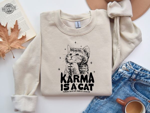 Karma Is A Cat Inspired Outfit Sweatshirt Swiftie Karma Sweatshirt Taylor Eras Cat Lovers Shirt Taylors Album Shirt The Eras Tour Shirt Unique revetee 3