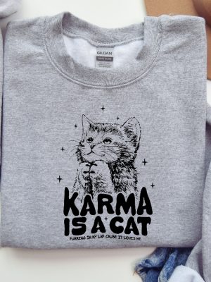 Karma Is A Cat Inspired Outfit Sweatshirt Swiftie Karma Sweatshirt Taylor Eras Cat Lovers Shirt Taylors Album Shirt The Eras Tour Shirt Unique revetee 4