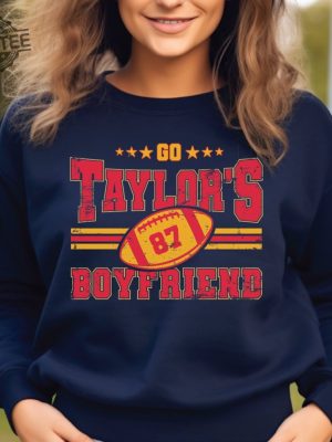 Go Taylors Boyfriend Sweatshirt Football Fans Hoodie Funny Football Sweatshirt Unique revetee 3