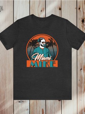 Miami Mike Shirt Miami Dolphins Fan Shirt Unique revetee 3