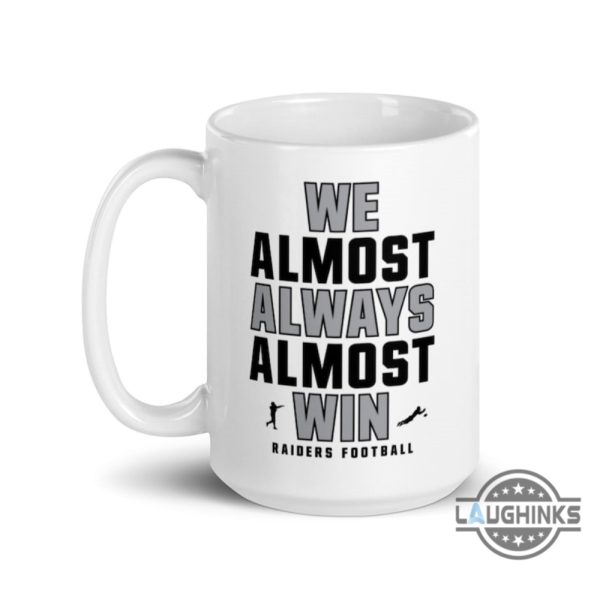 raiders coffee mug las vegas raiders coffee travel cups we almost always almost win mugs 11oz 15oz camping accent color changing laughinks 5