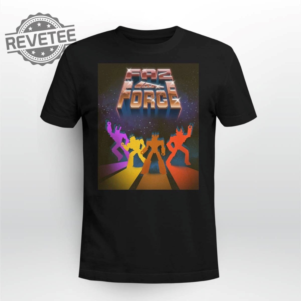 Faz Force Tshirt Faz Force Sweatshirt Faz Force Hoodie Faz Force Long Sleeve Shirt Unique