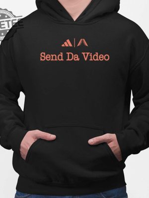 Send Da Video Anthony Edwards Shirt Hoodie Sweatshirt Long Sleeve Shirt Unique revetee 2