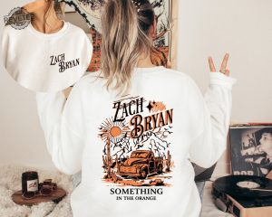 Zach Bryan Something In The Orange Front And Back Sweatshirt Vintage Zach Bryan Fan Gift Country Music Hoodie American Heartbreak Sweatshirt Unique revetee 1