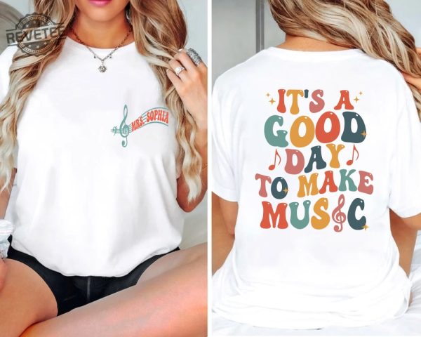 Its A Good Day To Make Music Shirt Custom Music Teacher Shirt Music Teacher Gift Teacher Gifts Music Class Shirt Chorus Teacher Shirt Unique revetee 1