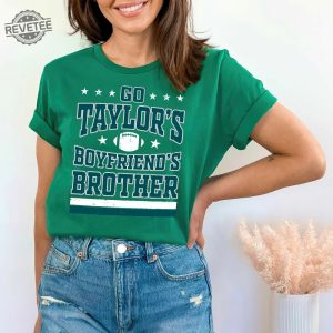 Go Taylors Boyfriends Brother Shirt Kids Football Swift Shirt Womens Eagles Shirt Youth Swift Kelce Eagles Tee Little Swiftie Gift Unique revetee 2