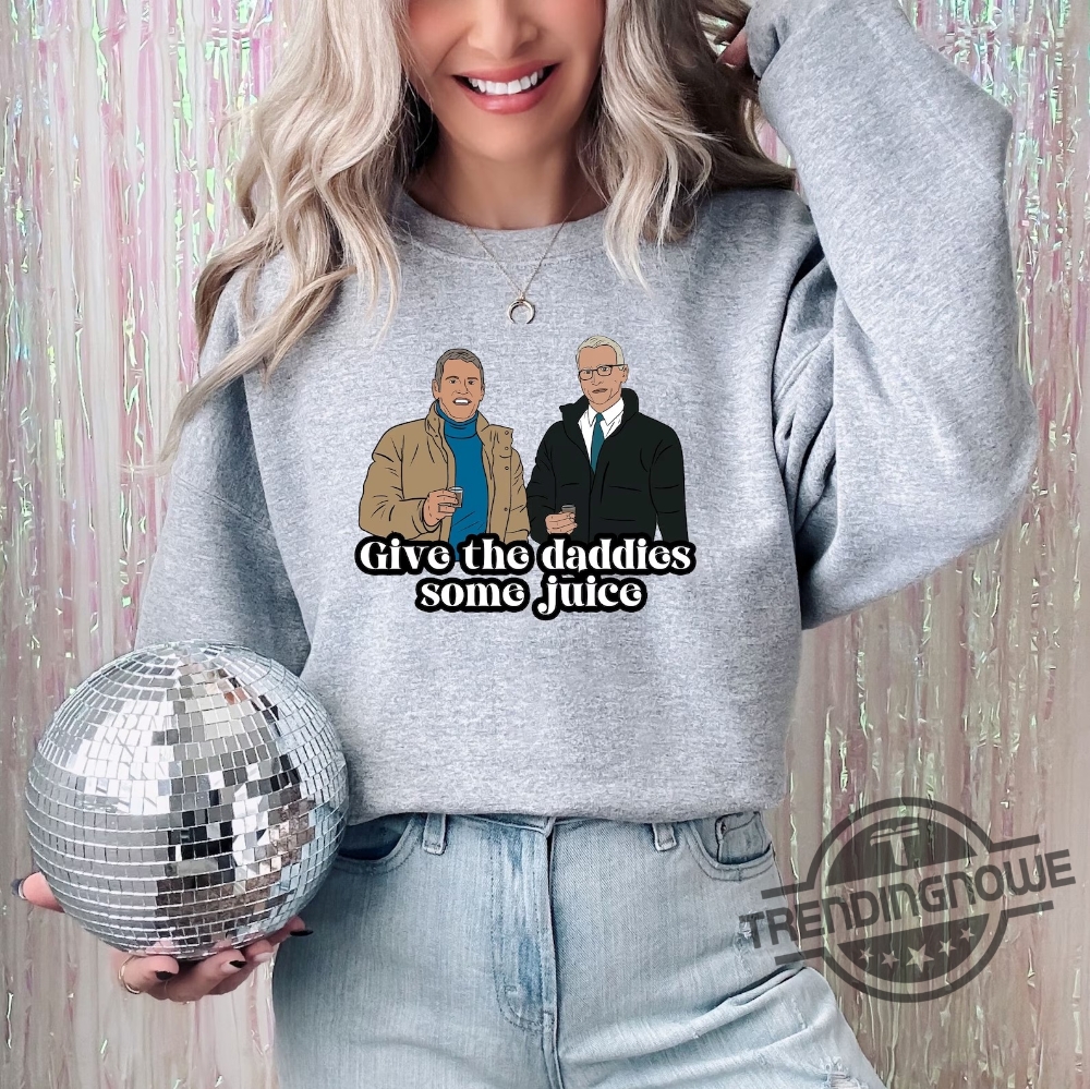 Give The Daddies Some Juice Shirt Bravo Tv Merch Shirt Andy Anderson New Years Eve Give The Daddies Some Juice Bravo T Shirt