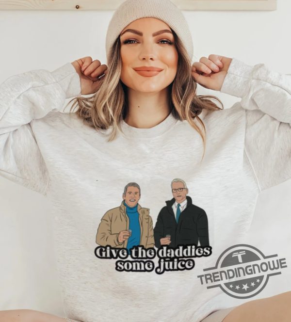 Give The Daddies Some Juice Shirt Inspired Andy Cohen And Anderson Cooper New Years Eve Live T Shirt Family Hoodie trendingnowe 2