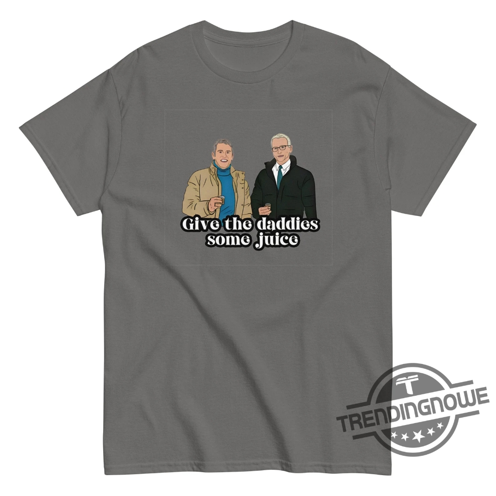 Give The Daddies Some Juice Shirt New Years Eve Bravo Shirt Andy Cohen And Anderson Cooper New Years Eve Live T Shirt 11 Give The Daddies Some Juice Shirt New Years Eve Bravo Shirt Andy Cohen And Anderson Cooper New Years Eve Live T Shirt trendingnowe 4