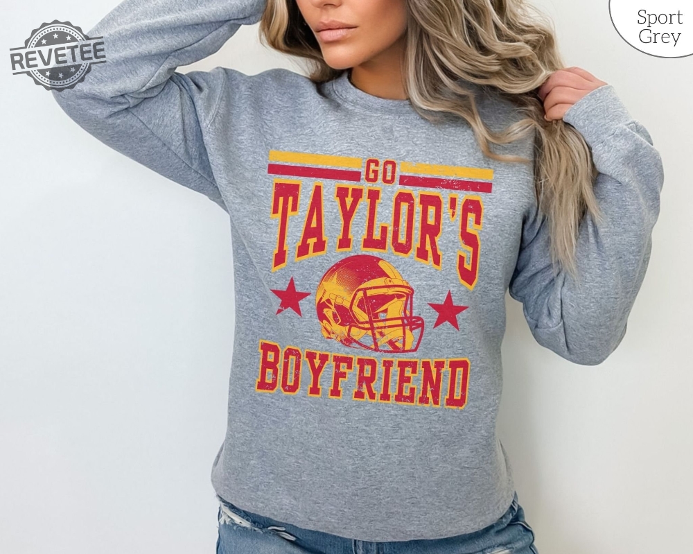 Go Taylors Boyfriend Sweatshirt Shirt Go Taylors Bf Retro Sweatshirt Taylor Travis Shirt Cute Taylors Bf T Shirt Unique
