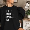 Baseball Lover Sweatshirt Funny Baseball Mom Sweatshirt Sorry Cant Baseball Bye Baseball Season Shirt Baseball Coach Shirt Gift For Mom Unique revetee 1