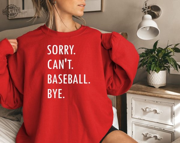 Baseball Lover Sweatshirt Funny Baseball Mom Sweatshirt Sorry Cant Baseball Bye Baseball Season Shirt Baseball Coach Shirt Gift For Mom Unique revetee 2