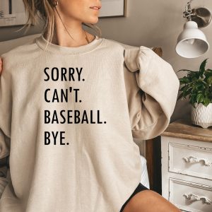 Baseball Lover Sweatshirt Funny Baseball Mom Sweatshirt Sorry Cant Baseball Bye Baseball Season Shirt Baseball Coach Shirt Gift For Mom Unique revetee 4