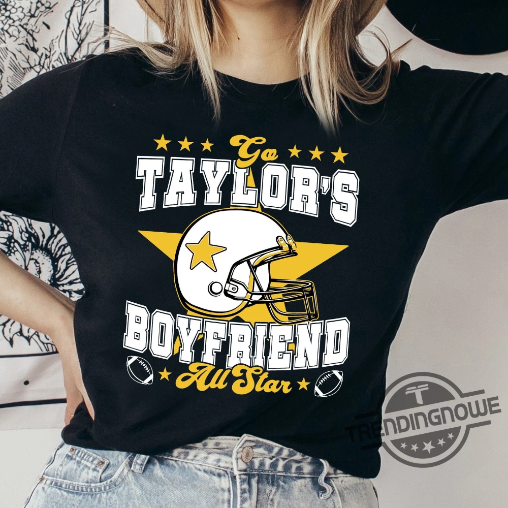 Go Taylors Boyfriend Sweatshirt All Star Shirt Taylors Boyfriend Retro Sweatshirt Taylor Travis Shirt Taylor Fan Vintage Game Day Shirt