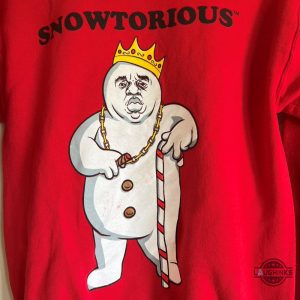 snowtorious sweater tshirt hoodie mens womens kids snowman christmas sweatshirt rap hip hop cool notorious b i g snowmen shirts laughinks 2